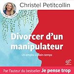 Télécharger le livre :  Divorcer d'un manipulateur