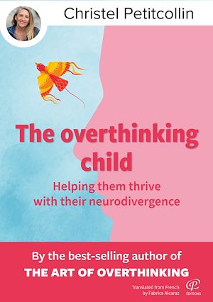 Téléchargez le livre :  The overthinking child : Helping Them Thrive with their neurodivergence