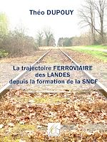 Télécharger le livre :  La trajectoire ferroviaire des Landes depuis la formation de la SNCF