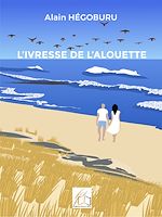 Télécharger le livre :  L'ivresse de l'alouette