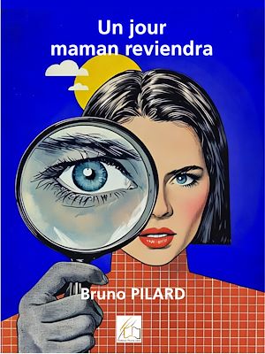 Téléchargez le livre :  Un jour maman reviendra