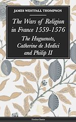 Télécharger le livre :  The Wars of Religion in France 1559-1576
