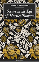 Télécharger le livre :  Scenes in the Life of Harriet Tubman