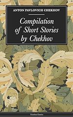 Télécharger le livre :  Compilation of Short Stories by Chekhov