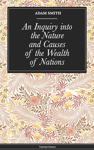 Download the eBook: An Inquiry into the Nature and Causes of the Wealth of Nations