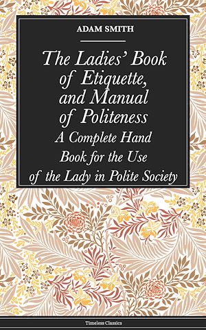Download the eBook: The Ladies' Book of Etiquette, and Manual of Politeness