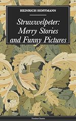 Download this eBook Struwwelpeter: Merry Stories and Funny Pictures