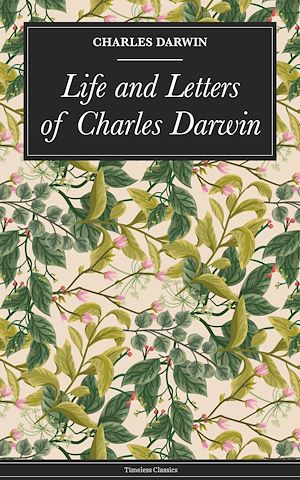 Téléchargez le livre :  Life and Letters of Charles Darwin