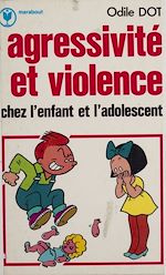 Télécharger le livre :  Agressivité et violence chez l'enfant et l'adolescent
