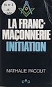 Télécharger le livre :  La Franc-maçonnerie : initiation