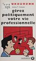 Télécharger le livre :  Gérez politiquement votre vie professionnelle