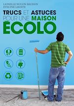 Télécharger le livre :  Trucs et astuces pour une maison écolo