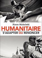 Télécharger le livre :  Humanitaire : s'adapter ou renoncer