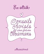 Télécharger le livre :  Conseils avisés pour futures mamans