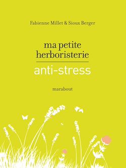 Télécharger le livre :  Ma petite herboristerie antistress