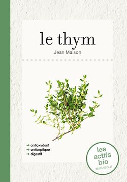 Télécharger le livre :  Le thym, les actifs bio