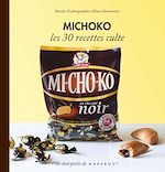 Télécharger le livre :  Michoko les 30 recettes culte