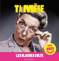 Télécharger le livre :  Blagues cultes, Le Best of Ta mère