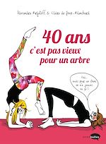 Download this eBook 40 ans c'est pas vieux pour un arbre