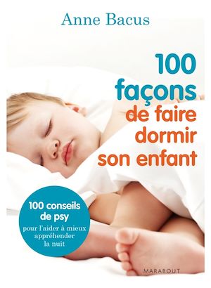 100 façons de faire dormir son enfant | Bacus, Anne