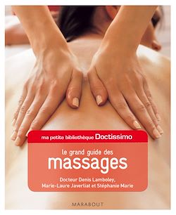 Télécharger le livre :  Ma petite bibliothèque Doctissimo : Le grand guide des massages