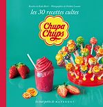 Télécharger le livre :  Chupa chup's, les 30 recettes culte