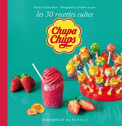 Télécharger le livre :  Chupa chup's, les 30 recettes culte