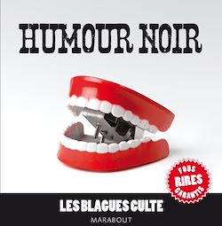 Télécharger le livre :  Humour noir, les blagues culte