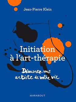 Télécharger le livre :  Initiation à l'art thérapie - Découvrez-vous artiste de votre vie