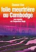 Télécharger le livre :  Folie meutrière au Cambodge - Une enquête de l'inspecteur Singh