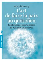 Télécharger le livre :  L'art de faire la paix au quotidien