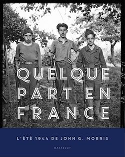 Télécharger le livre :  Quelque part en France - L'été 1944