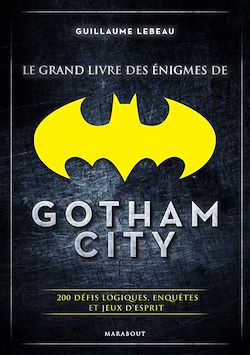 Télécharger le livre :  Le grand livre des énigmes de Gotham City