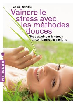 Télécharger le livre :  Vaincre le stress avec les méthodes douces
