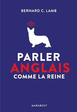 Téléchargez le livre :  Parler anglais comme la Reine