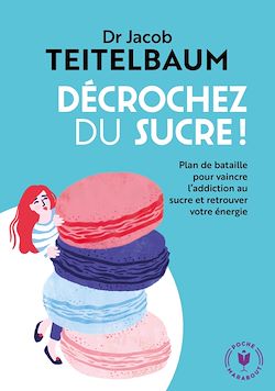Télécharger le livre :  Décrochez du sucre