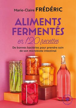 Télécharger le livre :  Aliments fermentés en 120 recettes