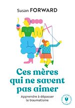 Télécharger le livre :  Ces mères qui ne savent pas aimer