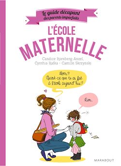 Télécharger le livre :  Le guide décapant des parents imparfaits - L'école maternelle
