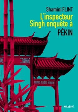 Télécharger le livre :  L'Inspecteur Singh enquête à Pékin