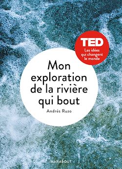 Télécharger le livre :  Mon exploration de la rivière qui bout