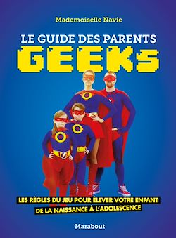 Télécharger le livre :  Le guide des parents geeks