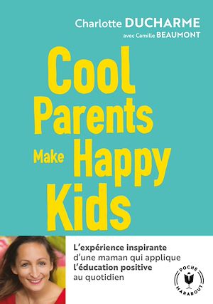 Cool Parents make happy kids | Ducharme, Charlotte