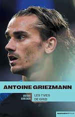 Télécharger le livre :  Griezmann : Les 7 vies de Grizi