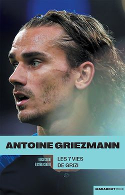 Télécharger le livre :  Griezmann : Les 7 vies de Grizi