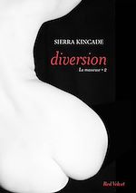 Télécharger le livre :  Diversion vol.2 de la trilogie "La masseuse"