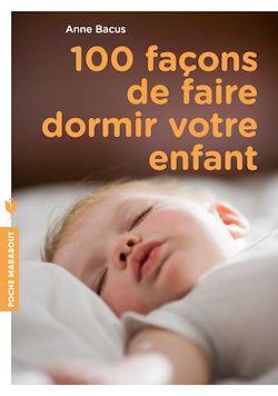 Télécharger le livre :  100 façons de faire dormir votre enfant