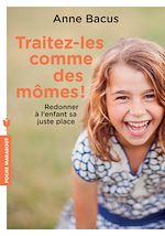 Download this eBook Traitez-les comme des mômes !