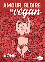 Télécharger le livre :  Amour, gloire et vegan