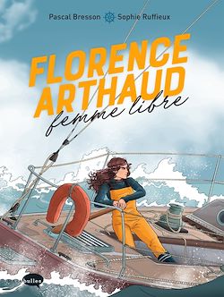 Télécharger le livre :  Florence Arthaud, femme libre